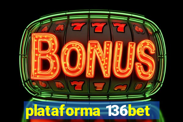 plataforma 136bet